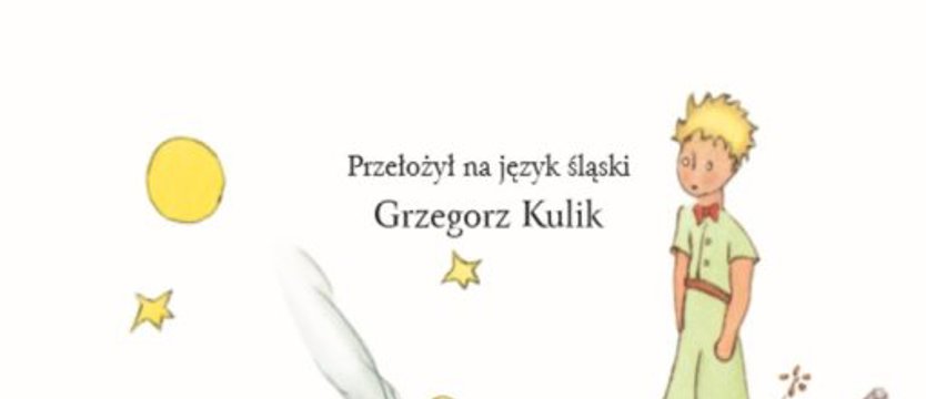 „Mały Princ”, czyli „Mały Książę” po śląsku