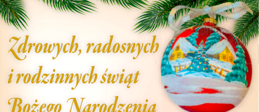 Radosnych i rodzinnych świąt Bożego Narodzenia