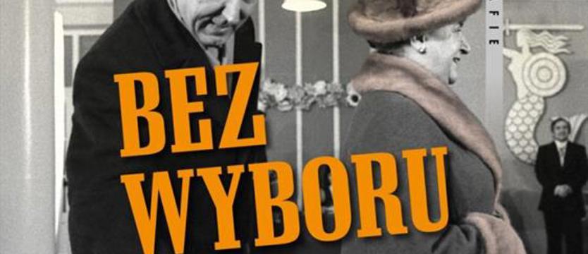 „Bez wyboru” nominowana do Nagrody Historycznej
