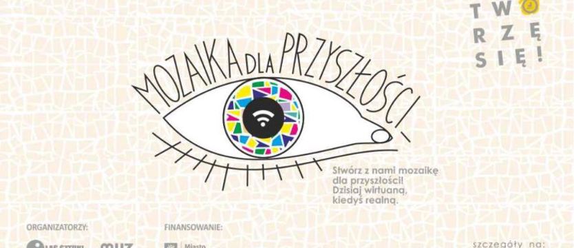 Stwórz wirtualną mozaikę dla przyszłości. Planowane są też warsztaty online