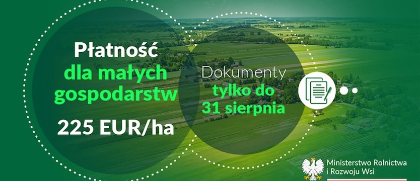 Tylko do końca sierpnia można zgłaszać żądanie przyznania płatności dla małych gospodarstw