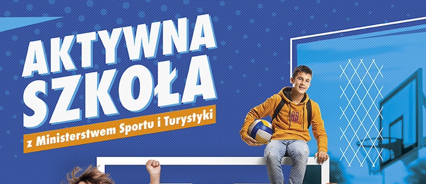 Realny wzrost wynagrodzeń dla prowadzących zajęcia sportowe i do 25 tys. zł dla szkół na sprzęt sportowy - trwa nabór do Programu „Aktywna Szkoła”