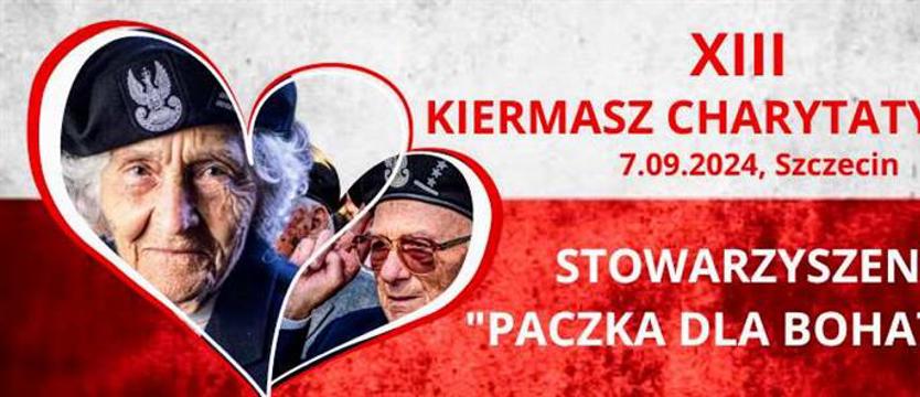 XIII Kiermasz Charytatywny Paczka dla Bohatera. Pomoc weteranom i kombatantom
