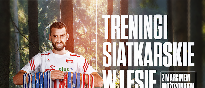 Trening siatkarski z Marcinem Możdżonkiem w Puszczy Bukowej. Zapisy tylko do piątku