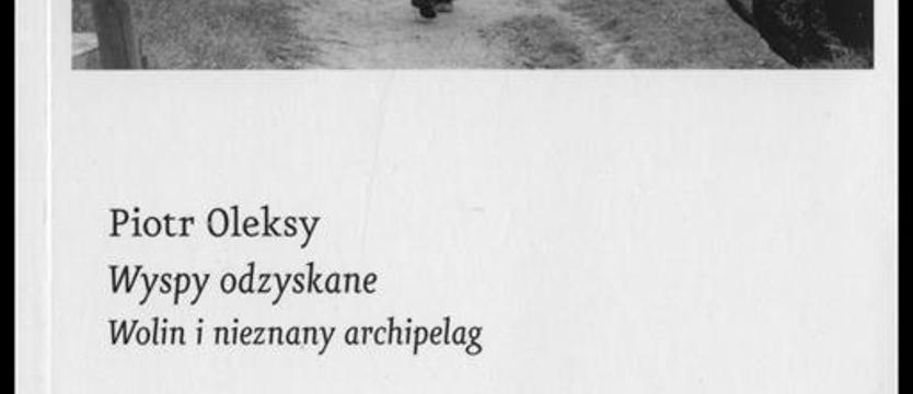 Niezwykłe krainy wokół Szczecina. Od Jeziora Głębokiego do Wyspy Wolin