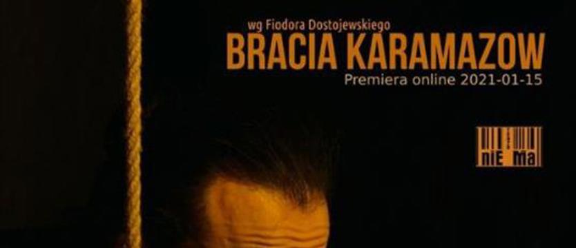 Premiera spektaklu online. Adaptacja ostatniej powieści Dostojewskiego