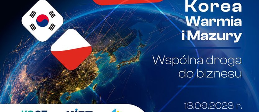 Olsztyn w centrum wydarzeń koreańsko-polskiej współpracy biznesowej. Zaproszenie do serca Warmii i Mazur